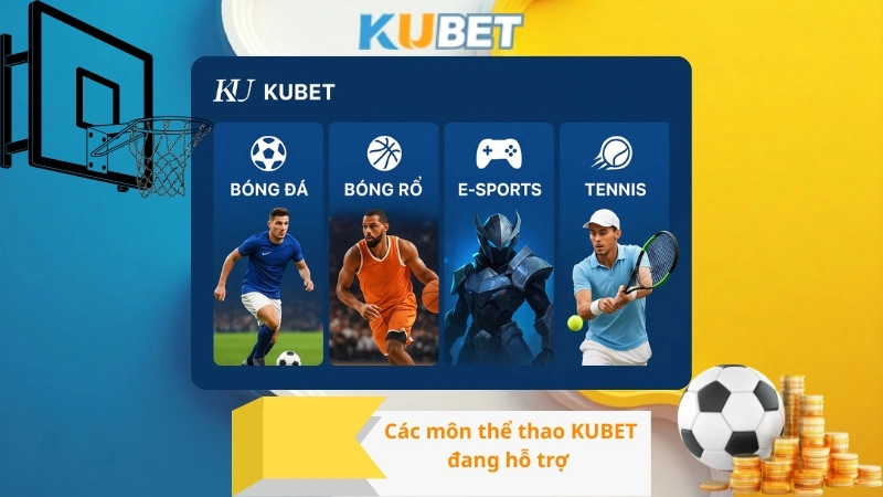Các môn thể thao KUBET đang hỗ trợ