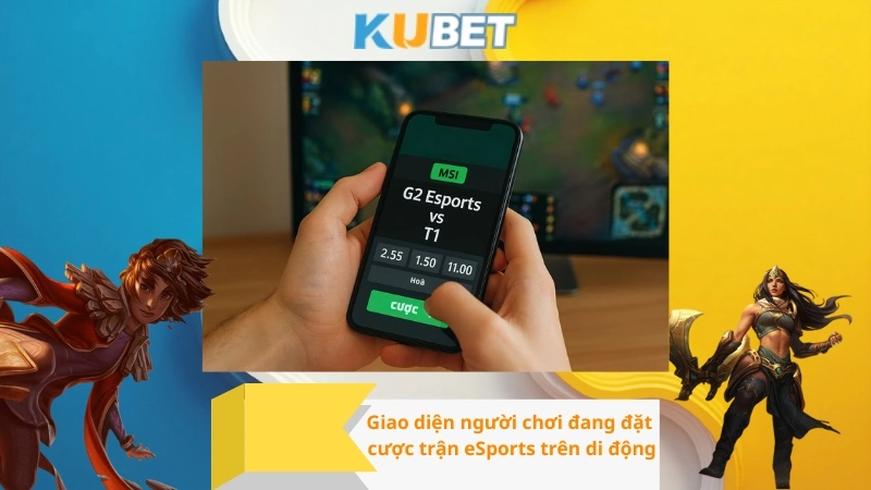 Giao diện người chơi đang đặt cược trận eSports trên di động
