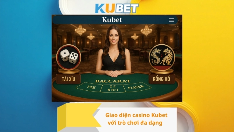 Giao diện casino Kubet với trò chơi đa dạng