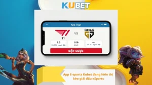 App E-sports Kubet đang hiển thị kèo giải đấu eSports