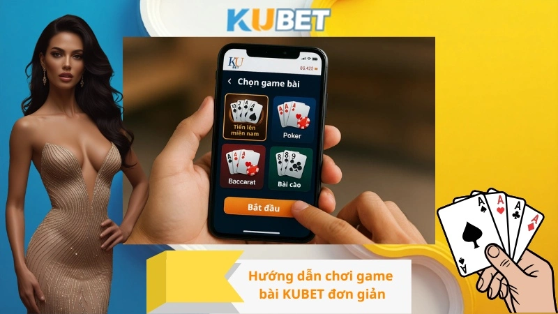 Hướng dẫn chơi game bài KUBET đơn giản
