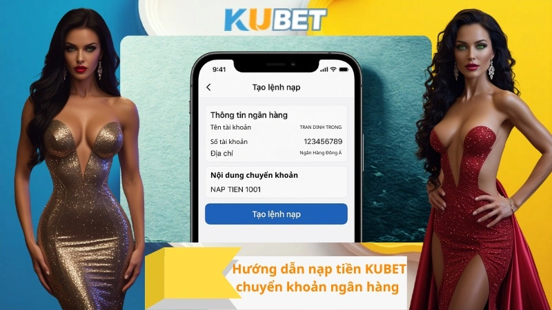 Hướng dẫn nạp tiền KUBET bằng chuyển khoản ngân hàng