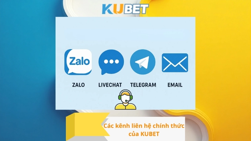 Các kênh liên hệ chính thức của KUBET