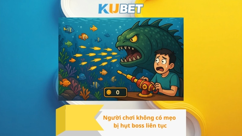 Người chơi không có mẹo bị hụt boss liên tục