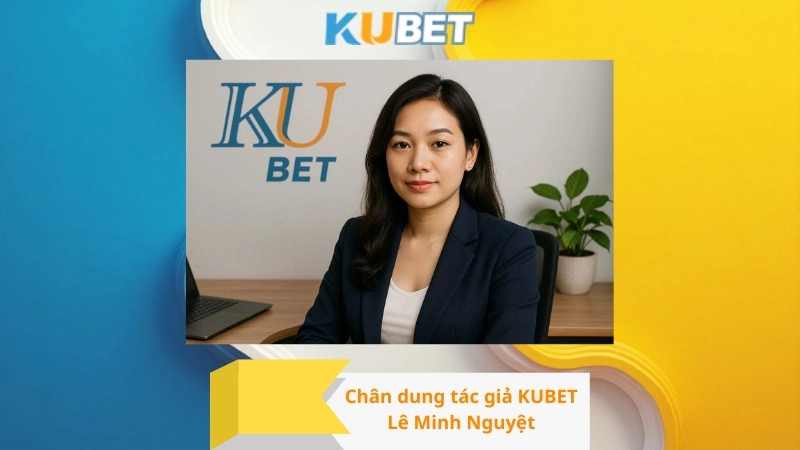 Chân dung tác giả KUBET – Lê Minh Nguyệt