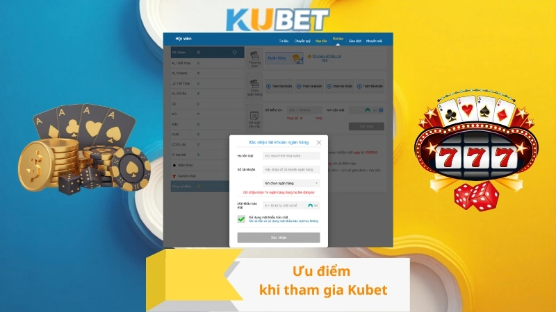 Ưu điểm khi tham gia Kubet