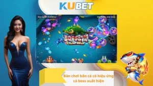 bàn chơi bắn cá có hiệu ứng cá boss xuất hiện